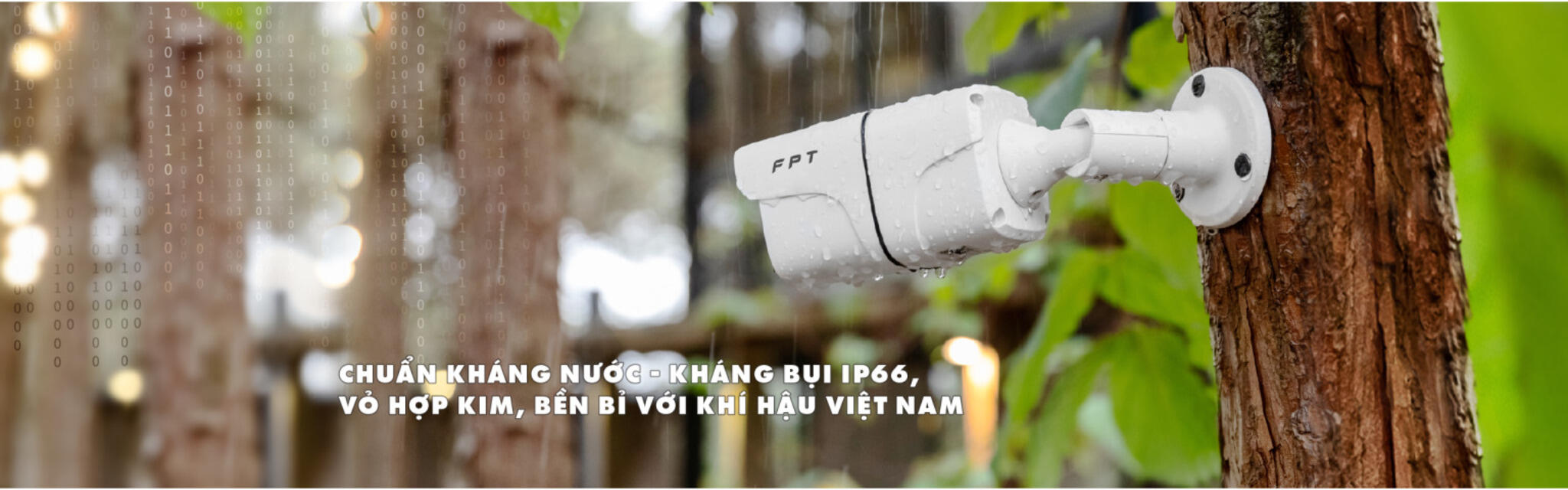 Camera FPT kháng nước, kháng bụi IP66, vỏ kim loại chống chịu nhiệt độ lên đến 75 độ C
