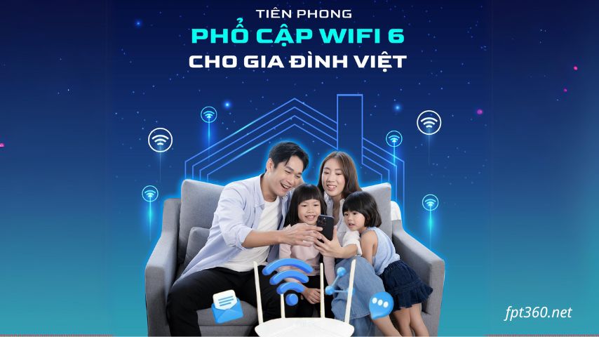Bảng giá Lắp mạng FPT - Công nghệ WiFi 6 cho gia đình Việt