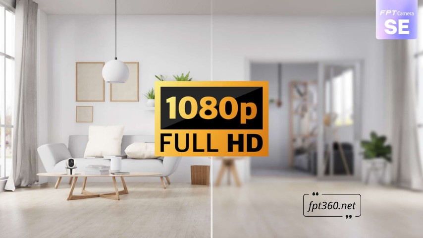 FPT Camera SE hình ảnh sắc nét và chất lượng cao