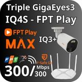 Gói cước Camera Triple GigaEyes3 IQ4S - FPT Play App